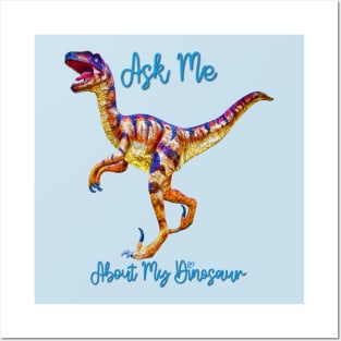 Ask Me About My Dinosaur Blue Graphic Art Design Posters and Art